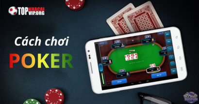 Cách chơi bài Poker chi tiết và bí kíp thắng lớn cho tân thủ 5 Cách chơi bài Poker - Bí quyết thắng chỉ trong một nốt nhạc